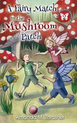 Ein Märchenspiel im Pilzbeet - A Fairy Match in the Mushroom Patch