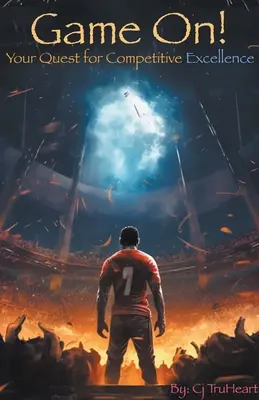 Das Spiel läuft: Ihr Streben nach Spitzenleistungen im Wettbewerb - Game On: Your Quest for Competitive Excellence