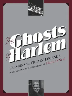 Die Geister von Harlem: Sessions mit Jazz-Legenden [Mit CD (Audio)] - The Ghosts of Harlem: Sessions with Jazz Legends [With CD (Audio)]