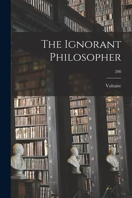 Der unwissende Philosoph; 200 - The Ignorant Philosopher; 200