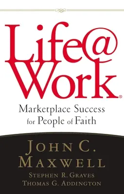 Leben@Arbeit: Erfolg am Markt für Menschen des Glaubens - Life@work: Marketplace Success for People of Faith