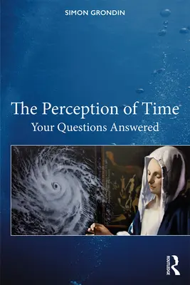 Die Wahrnehmung der Zeit: Ihre Fragen werden beantwortet - The Perception of Time: Your Questions Answered