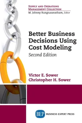 Bessere Geschäftsentscheidungen durch Kostenmodellierung, Zweite Ausgabe - Better Business Decisions Using Cost Modeling, Second Edition