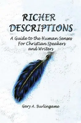 Reichere Beschreibungen: Ein Leitfaden zu den menschlichen Sinnen für christliche Redner und Schriftsteller - Richer Descriptions: A Guide to the Human Senses for Christian Speakers and Writers