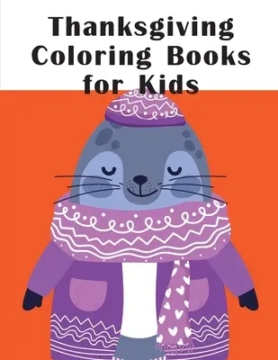 Thanksgiving-Malbücher für Kinder: Lustige Tierbilderbücher für 2-Jährige - Thanksgiving Coloring Books for Kids: Funny animal picture books for 2 year olds