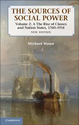 Die Quellen sozialer Macht: Band 2, Der Aufstieg der Klassen und Nationalstaaten, 1760-1914 - The Sources of Social Power: Volume 2, the Rise of Classes and Nation-States, 1760-1914