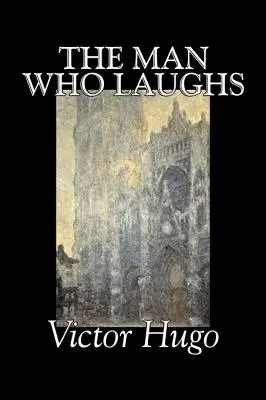 Der Mann, der lacht von Victor Hugo, Belletristik, Historisch, Klassiker, Literarisch - The Man Who Laughs by Victor Hugo, Fiction, Historical, Classics, Literary