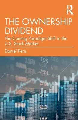 Die Eigentumsdividende: Der kommende Paradigmenwechsel auf dem US-Aktienmarkt - The Ownership Dividend: The Coming Paradigm Shift in the U.S. Stock Market