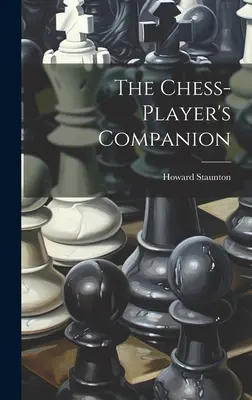 The Chess-player's Companion