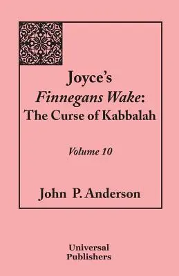 Joyce's Finnegans Wake: Der Fluch der Kabbala: Band 10 - Joyce's Finnegans Wake: The Curse of Kabbalah: Volume 10