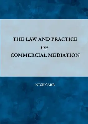 Recht und Praxis der Wirtschaftsmediation - The Law and Practice of Commercial Mediation