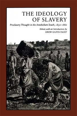 Ideologie der Sklaverei: Pro-Sklaverei-Denken im Süden der Vorkriegszeit, 1830--1860 - Ideology of Slavery: Proslavery Thought in the Antebellum South, 1830--1860