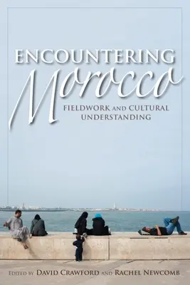 Begegnungen mit Marokko: Feldarbeit und kulturelles Verstehen - Encountering Morocco: Fieldwork and Cultural Understanding
