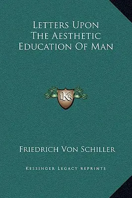 Briefe über die ästhetische Erziehung des Menschen - Letters Upon the Aesthetic Education of Man