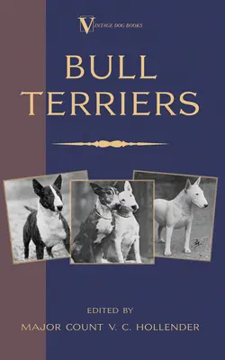 Bull Terrier (Rasse-Klassiker aus alten Hundebüchern - Bull Terrier) - Bull Terriers (A Vintage Dog Books Breed Classic - Bull Terrier)
