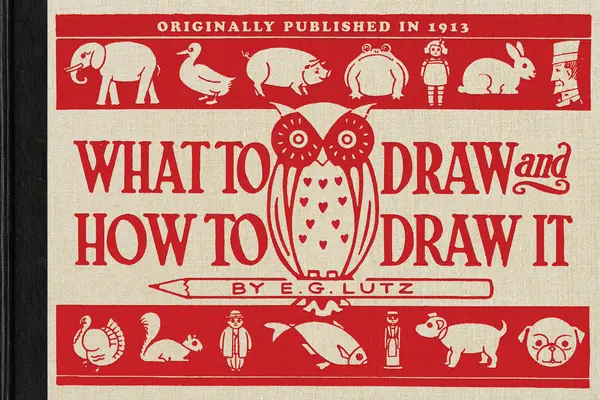 Was man zeichnen sollte und wie man es zeichnet - What to Draw and How to Draw It