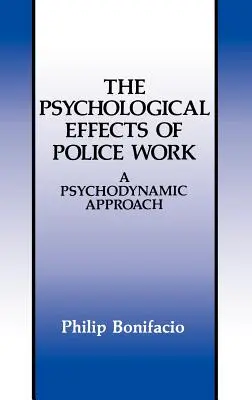 Die psychologischen Auswirkungen der Polizeiarbeit: Ein psychodynamischer Ansatz - The Psychological Effects of Police Work: A Psychodynamic Approach