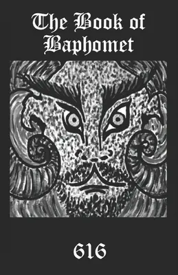 Das Buch des Baphomet: Ein wilder Ausflug in das Bild von Eliphas Levi, dem Schwarzen Mann des Hexensabbats und allem, was teuflisch zickig ist! - The Book of Baphomet: A wild excursion into Eliphas Levi's image, the Black Man of the Witches' Sabbat and all things diabolically goatish!