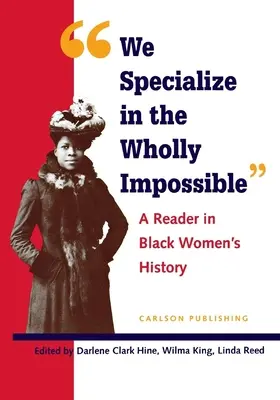 Wir spezialisieren uns auf das gänzlich Unmögliche: Ein Lesebuch zur Geschichte der schwarzen Frauen - We Specialize in the Wholly Impossible: A Reader in Black Women's History