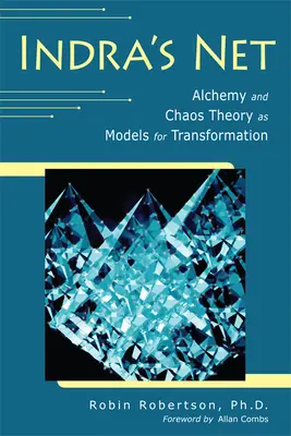 Indra's Netz: Alchemie und Chaostheorie als Modelle für die Transformation - Indra's Net: Alchemy and Chaos Theory as Models for Transformation