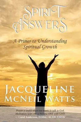 Antworten des Geistes: Eine Fibel zum Verständnis spirituellen Wachstums - Spirit Answers: A Primer to Understanding Spiritual Growth