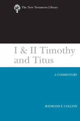 I & II Timotheus und Titus (2002): Ein Kommentar - I & II Timothy and Titus (2002): A Commentary