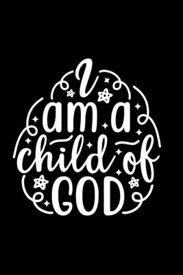 Ich bin ein Kind Gottes: Lined Journal: Christliches Zitat Cover Geschenk Idee Notebook - I Am A Child Of God: Lined Journal: Christian Quote Cover Gift Idea Notebook