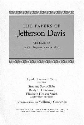 Die Papiere von Jefferson Davis: Juni 1865-Dezember 1870 - The Papers of Jefferson Davis: June 1865-December 1870