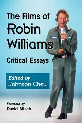 Die Filme von Robin Williams: Kritische Essays - The Films of Robin Williams: Critical Essays