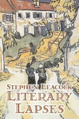 Literarische Entgleisungen von Stephen Leacck, Belletristik, Literarisches - Literary Lapses by Stephen Leacck, Fiction, Literary