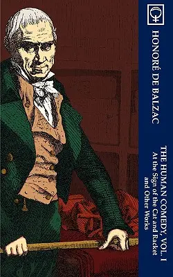 Die menschliche Komödie, Bd. I: Auf das Zeichen der Katze und des Schlägers und andere Werke (Noumena Classics) - The Human Comedy, Vol. I: At the Sign of The Cat & Racket and Other Works (Noumena Classics)