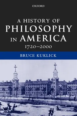 Eine Geschichte der Philosophie in Amerika: 1720-2000 - A History of Philosophy in America: 1720-2000