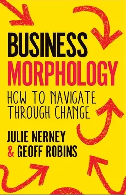 Unternehmensmorphologie: Wie man durch den Wandel navigiert - Business Morphology: How to Navigate Through Change