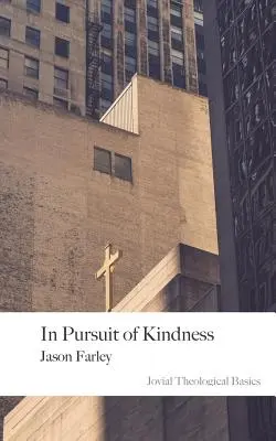In Pursuit of Kindness: 2. Auflage - In Pursuit of Kindness: 2nd Edition