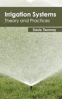 Bewässerungssysteme: Theorie und Praktiken - Irrigation Systems: Theory and Practices