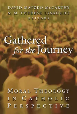 Versammelt für die Reise: Moraltheologie in katholischer Perspektive - Gathered for the Journey: Moral Theology in Catholic Perspective