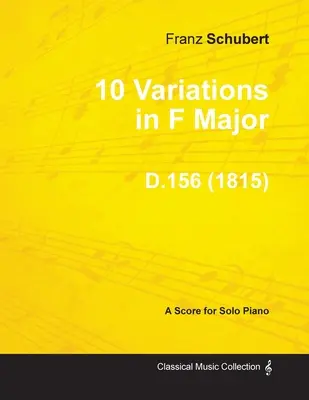 10 Variationen in F-Dur D.156 - Für Klavier solo (1815) - 10 Variations in F Major D.156 - For Solo Piano (1815)