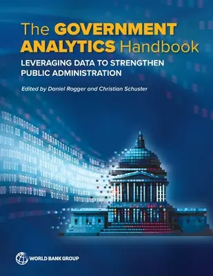 Das Handbuch für Regierungsanalysen: Die Nutzung von Daten zur Stärkung der öffentlichen Verwaltung - The Government Analytics Handbook: Leveraging Data to Strengthen Public Administration