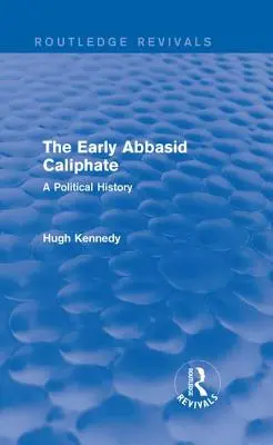 Das frühe abbasidische Kalifat: Eine politische Geschichte - The Early Abbasid Caliphate: A Political History