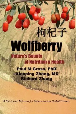 Die Wolfsbeere: Ernährung und Gesundheit durch die Natur - Wolfberry: Nature's Bounty of Nutrition and Health