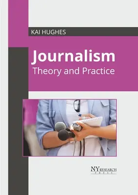 Journalismus: Theorie und Praxis - Journalism: Theory and Practice