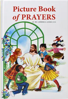 Bilderbuch der Gebete: Schöne und beliebte Gebete für jeden Tag und die großen Feste, verschiedene Anlässe und besondere Tage - Picture Book of Prayers: Beautiful and Popular Prayers for Every Day and Major Feasts, Various Occasions and Special Days