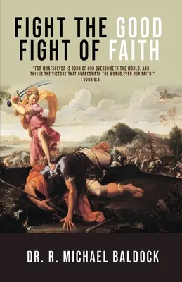 Kämpfen Sie den guten Kampf des Glaubens - Fight The Good Fight of Faith