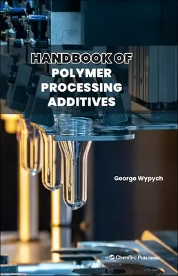 Handbuch der Additive für die Polymerverarbeitung - Handbook of Polymer Processing Additives