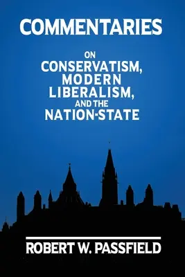 Kommentare: Über Konservatismus, modernen Liberalismus und den Nationalstaat - Commentaries: On Conservatism, Modern Liberalism, and the Nation-State