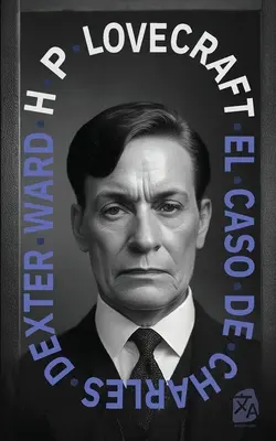 Der Fall Charles Dexter Ward - El caso de Charles Dexter Ward