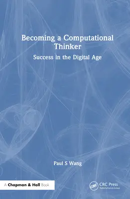 Zum rechnerischen Denker werden: Erfolg im digitalen Zeitalter - Becoming a Computational Thinker: Success in the Digital Age