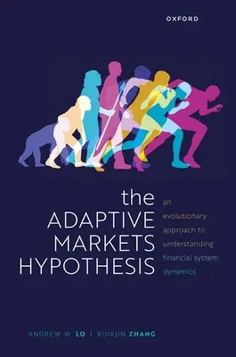 Die Hypothese der adaptiven Märkte: Ein evolutionärer Ansatz zum Verständnis der Dynamik von Finanzsystemen - The Adaptive Markets Hypothesis: An Evolutionary Approach to Understanding Financial System Dynamics