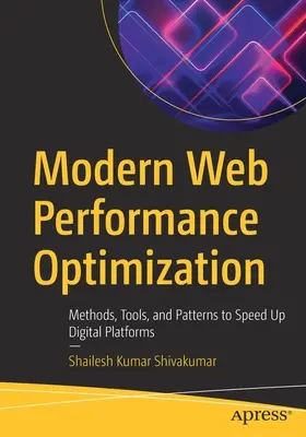 Moderne Web-Performance-Optimierung: Methoden, Tools und Muster zur Beschleunigung von digitalen Plattformen - Modern Web Performance Optimization: Methods, Tools, and Patterns to Speed Up Digital Platforms