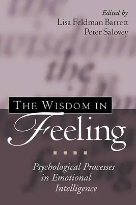 Die Weisheit des Gefühls: Psychologische Prozesse der emotionalen Intelligenz - The Wisdom in Feeling: Psychological Processes in Emotional Intelligence